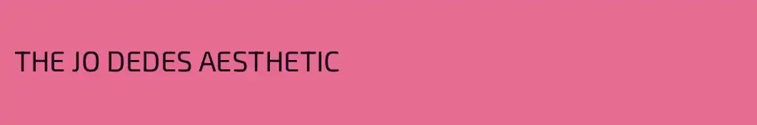 THE JO DEDES AESTHETIC